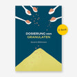 Cover des E-Books Dosierung von Granulaten von Severin Bühlmann, ein digitaler Leitfaden zur Granulatdosierung in der TCM und Naturheilkunde.