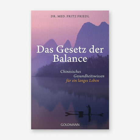 Buchcover von Das Gesetz der Balance von Dr. med. Fritz Friedl, vermittelt TCM-Wissen für ein langes und gesundes Leben, auf weißem Hintergrund.